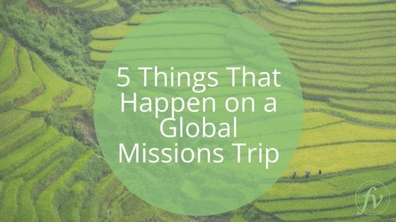 5 Things That Happen on a Global Missions Trip